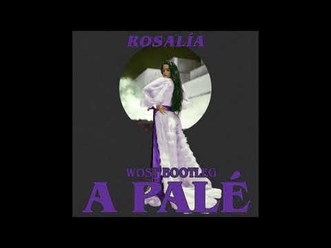 Rosalía - A Palé (Wost Bootleg)