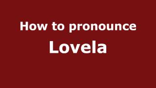 How to pronounce Lovela