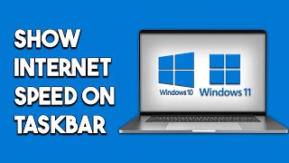How To Show Internet Speed On Taskbar On Windows 10/11
