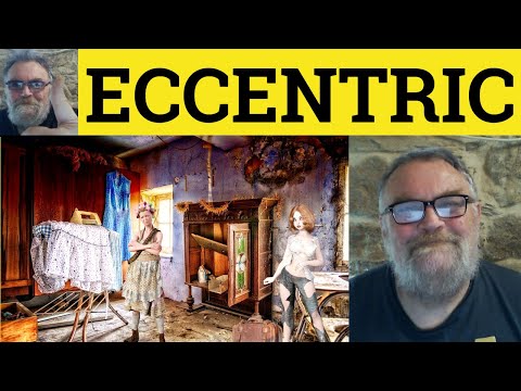 😎 Eccentric Meaning - Eccentric Defined - Eccentricity Examples - Eccentric Defined - Eccentricity