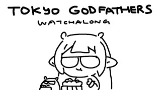 Thumbnail for 【MEMBERS】 Tokyo Godfathers Watchalong (3:02:55)