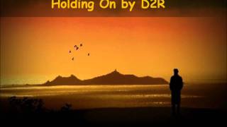 Holding on by D2R.HD