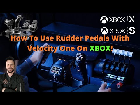 How To Use Rudder Pedals With Your (Turtle Beach Velocityone) Flight Controller On XBOX SERIES X/S