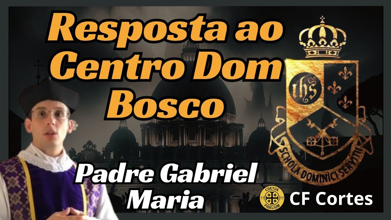 Padre Gabriel Maria em resposta ao centro Dom Bosco.