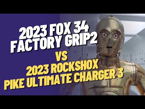 2023 Fox 34 Factory Grip2 Initial Review and Comparison to 2022 Pike Ultimate Charger 3