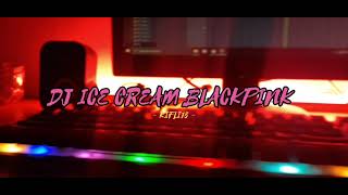 Download lagu DJ VIRAL TIKTOK ICE CREAM ( BLACK PINK ) - KIFLI15 [ DGR ] 2021 mp3