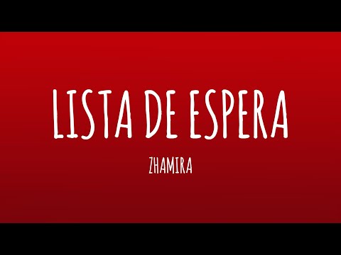 Zhamira - lista de espera (Letra/Lyrics)