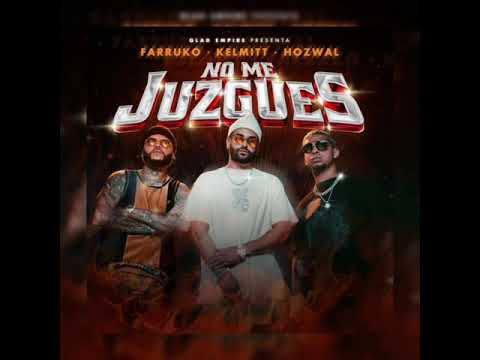 Kelmitt, Farruko & Hozwal - No Me Juzgues