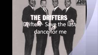 The Drifters  Save the last dance for me