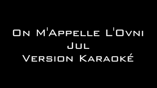 ON M'APPELLE L'OVNI (version karaoké)