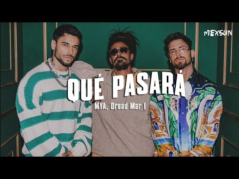 MYA, Dread Mar I - MYA LIVE P3: Qué Pasará (Letra)
