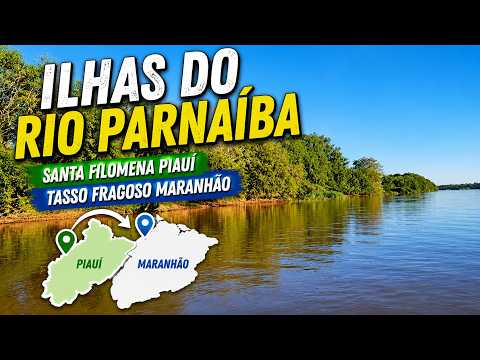 Conheça as ilhas do Rio Parnaíba em Tasso Fragoso Maranhão 