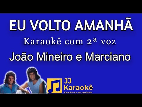 Eu Volto Amanhã - João Mineiro e Marciano