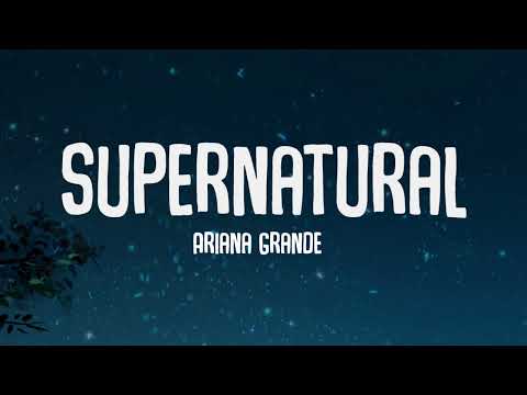 Ariana Grande - supernatural (Lyrics)