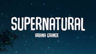 Download lagu Ariana Grande - supernatural (Lyrics) mp3