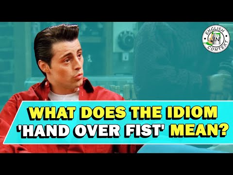 Idiom 'Hand Over Fist' Meaning