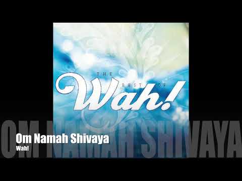 Wah! BEST OF WAH! - Om Namah Shivaya