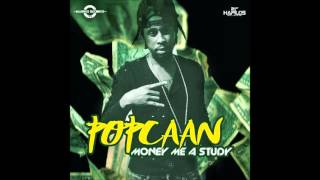 Popcaan - Money Me A Study - February 2016