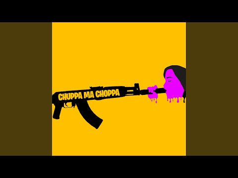 Chuppa Ma Choppa