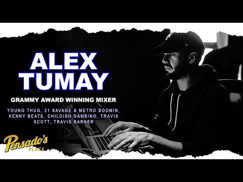 Grammy Winning Mix Engineer, Alex Tumay (Young Thug, 21 Savage, Travis Scott) - Pensado's Place #434