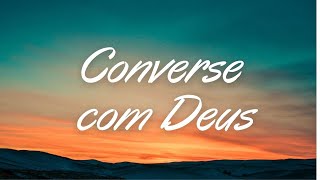 Converse com Deus : Eu Navegarei para Acalmar a Alma \/ Meditação \/Reflexão (Instrumental)