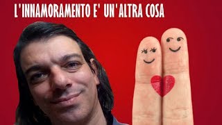 L'INNAMORAMENTO E' UN'ALTRA COSA