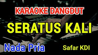 Download lagu SERATUS KALI - Karaoke Nada Pria [ Safar KDI ] mp3