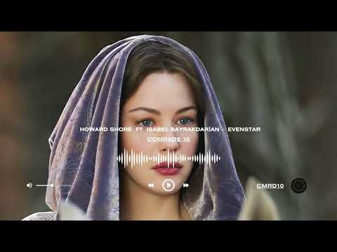 Howard Shore FT Isabel Bayrakdarian - Evenstar #lordoftherings