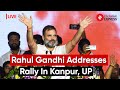 LIVE: Rahul Gandhi, Akhilesh Yadav Address Rally In Kanpur | Lok Sabha Election