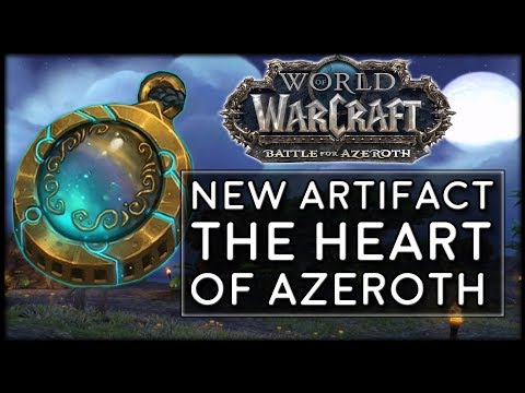 NEW ARTIFACT - The Heart of Azeroth and Azerite (Artifact Power 2.0) | WoW Battle For Azeroth