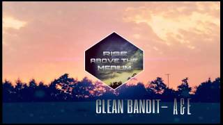 Clean Bandit- A &amp; E