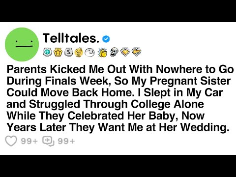 Parents Kicked Me Out With Nowhere to Go During Finals Week, So My Pregnant Sister Could Move...