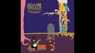 Noah and the Whale - 2 Atoms in a Molecule