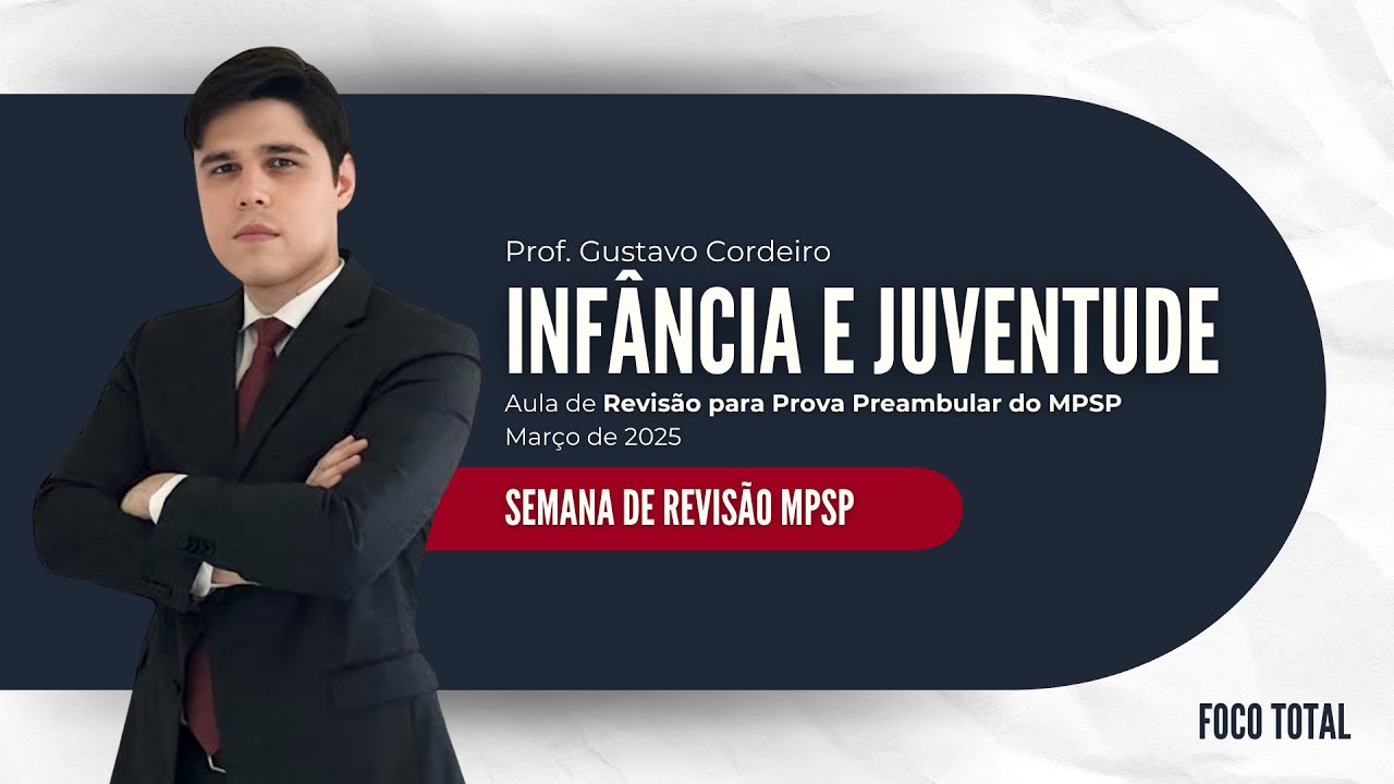 Semana de Revisão: Direito da Infância e Juventude (Prof. Gustavo Cordeiro)
