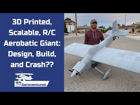 3D Printed, Scalable R/C Aerobatic Giant - Design, Build, and Crash??