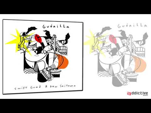 Swift Guad x Raw Saïtama - Guérilla feat Paco