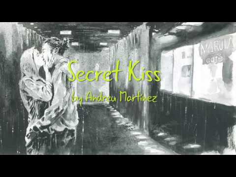 Andreu Martinez - Secret kiss
