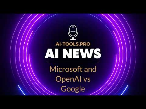 Microsoft and OpenAI vs Google