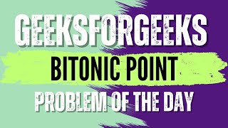 Download the video "Bitonic Point | GeeksForGeeks POTD💚🖤 | Solution👇🏻🔗 #coding #gfg #potd #geeksforgeeks #subscribe"