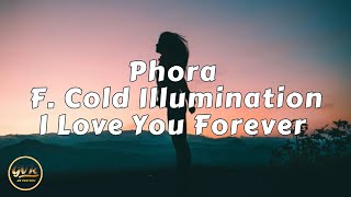 Phora - I Love You Forever F. Cold Illumination