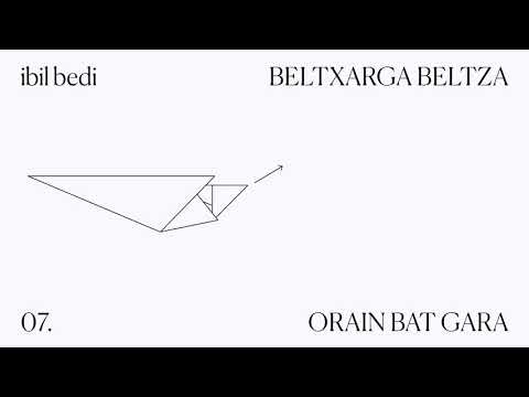07. Orain bat gara