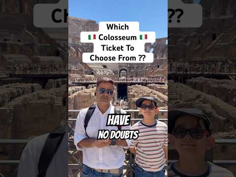 Colosseum Ticket : Which One Should You Buy