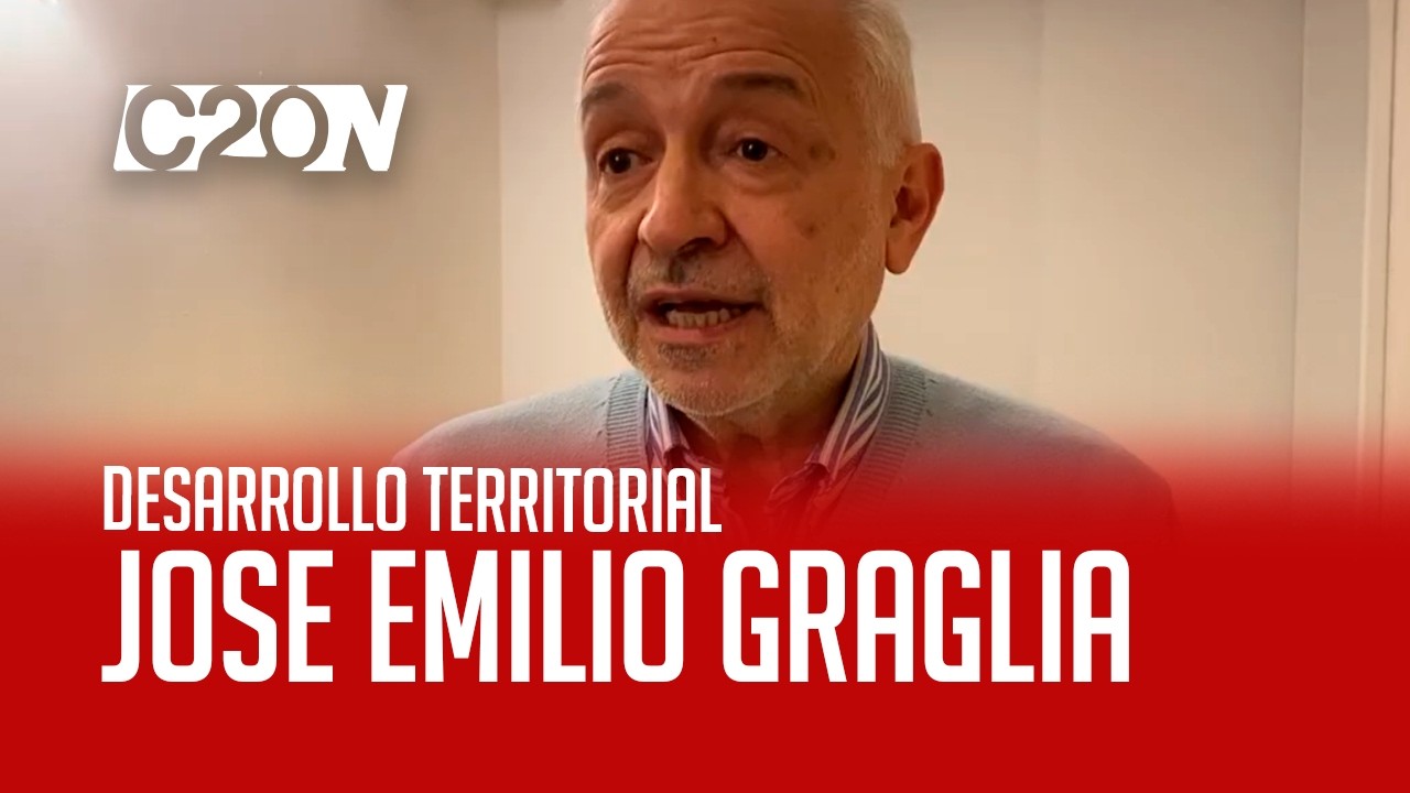 C20 Noticias | Desarrollo Territorial - Jose Emilio Graglia