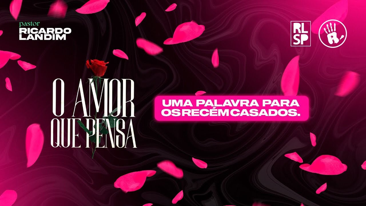 Seminário Amor que Pensa |  Uma palavra para os recém casados | Ricardo Landim | Radicais Livres