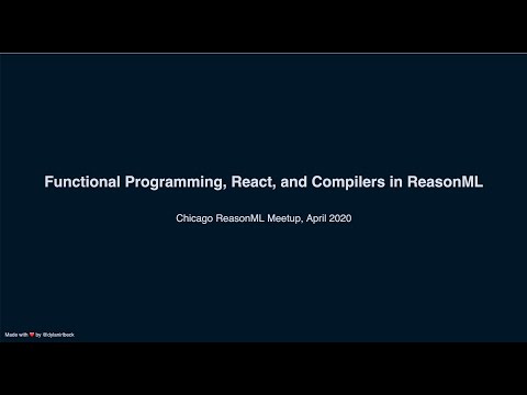 Functional Programming, React, and Compilers in ReasonML by Dylan Irlbeck