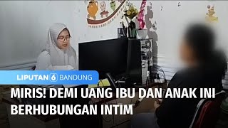 Download lagu Miris! Demi Uang Ibu dan Anak Ini Berhubungan Intim | Liputan 6 Bandung mp3 Download lagu Miris! Demi Uang Ibu dan Anak Ini Berhubungan Intim | Liputan 6 Bandung mp3