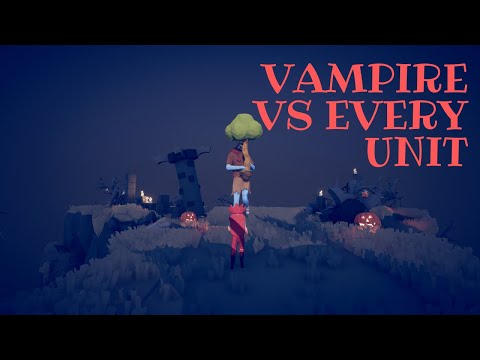 VAMPIRE vs EVERY UNIT - Totally Accurate Battle Simulator TABS