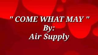 COME WHAT MAY (lyrics)By:Air Supply