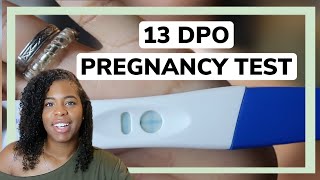 13 DPO PREGNANCY TESTS