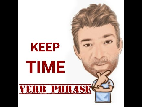 English Tutor Nick P Verb Phrase (472) Keep Time - Three Meanings